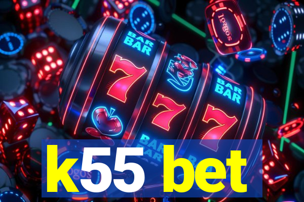 k55 bet